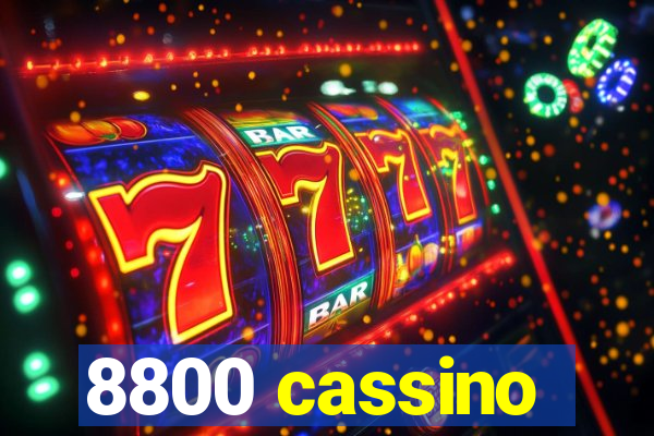 8800 cassino